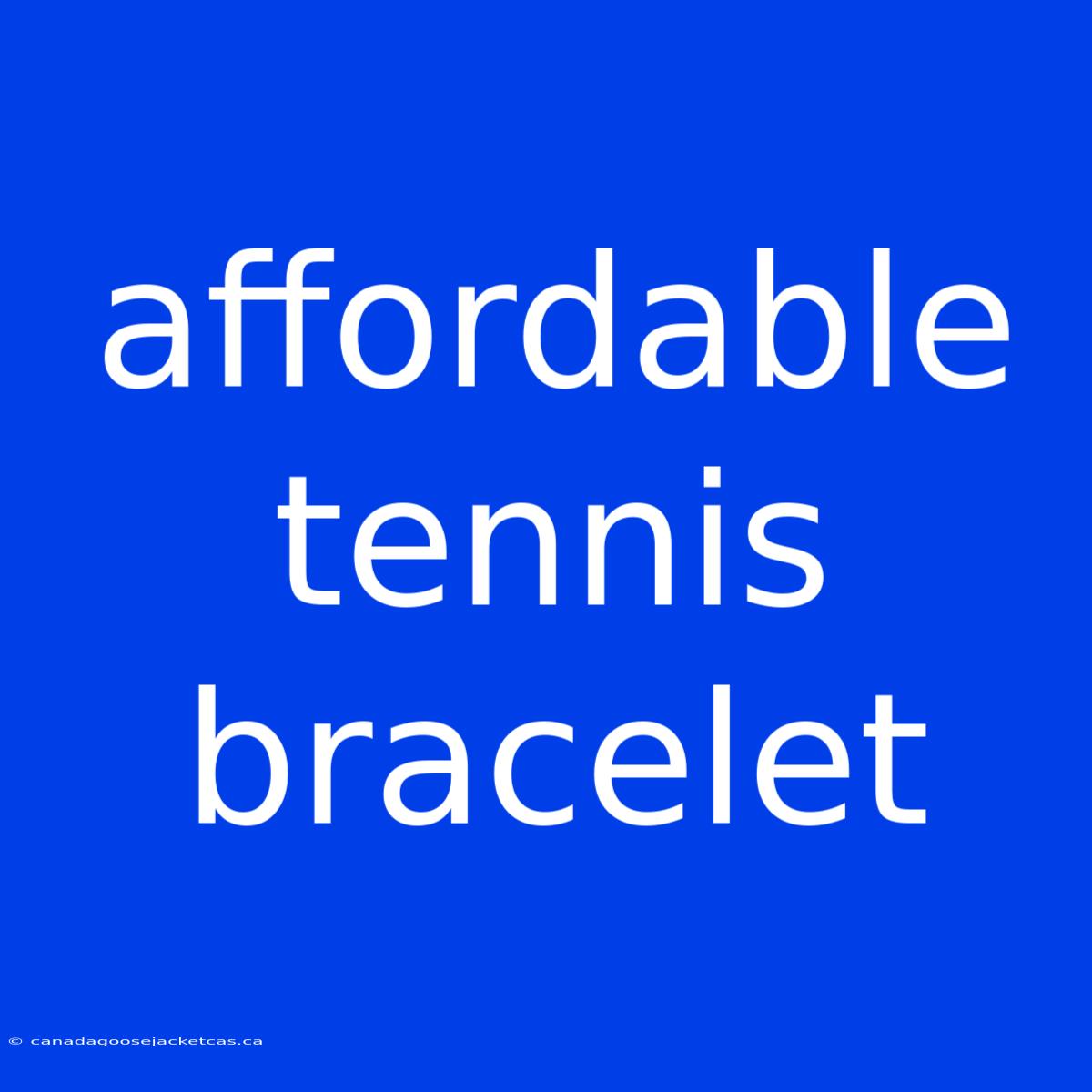 Affordable Tennis Bracelet