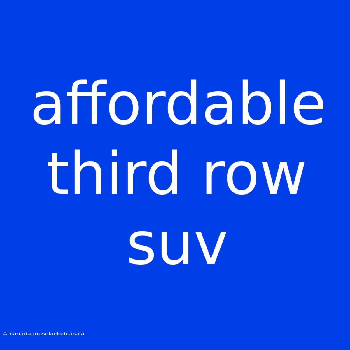 Affordable Third Row Suv