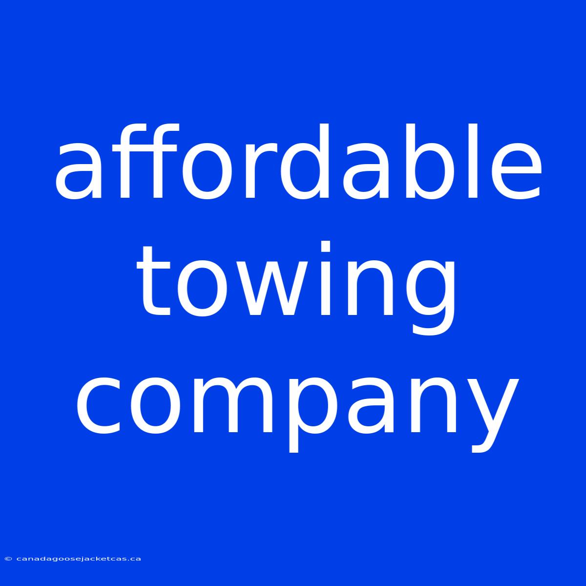 Affordable Towing Company