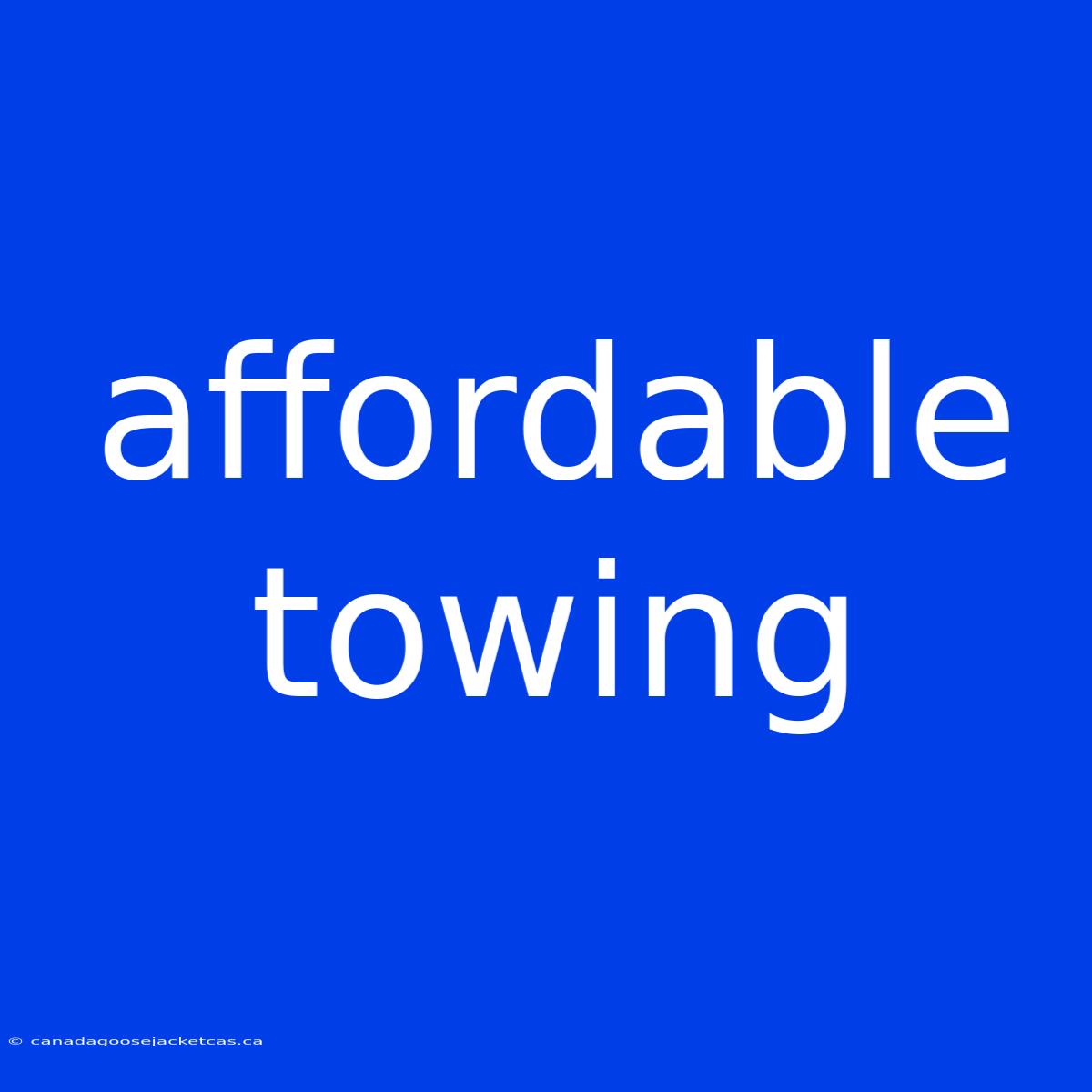 Affordable Towing