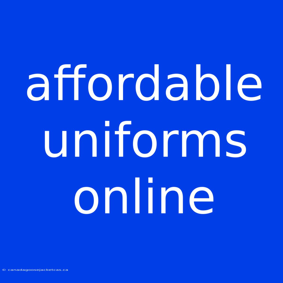 Affordable Uniforms Online