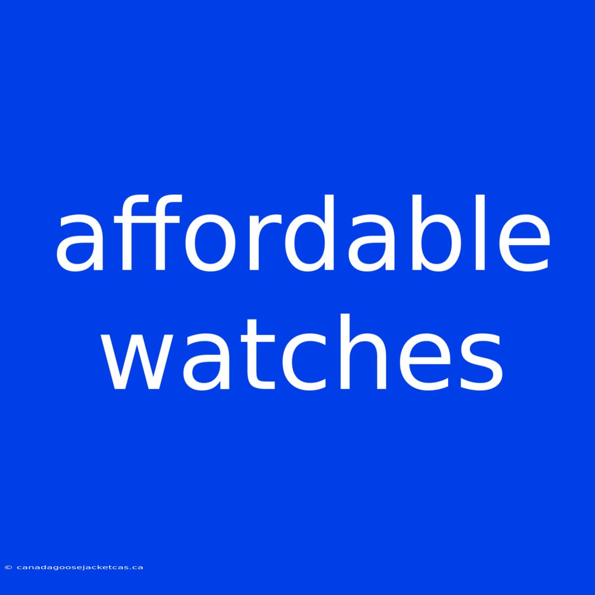 Affordable Watches