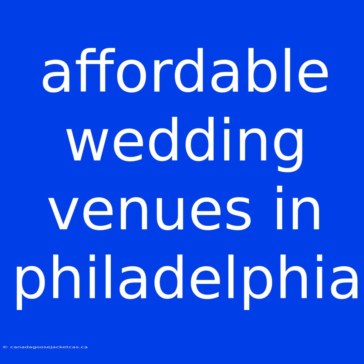 Affordable Wedding Venues In Philadelphia