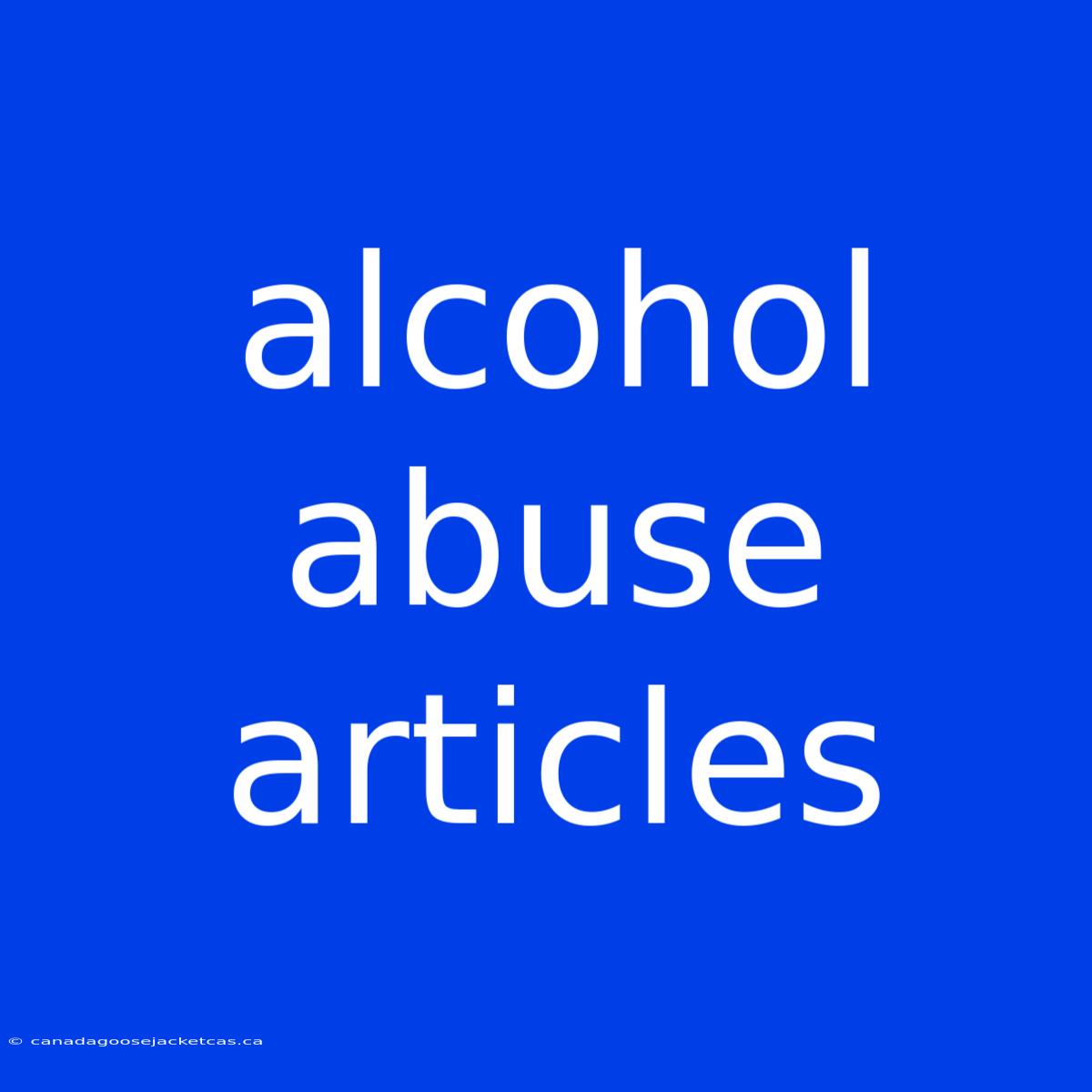 Alcohol Abuse Articles