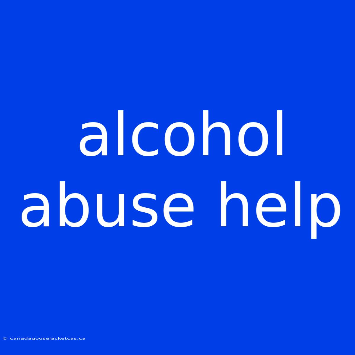 Alcohol Abuse Help