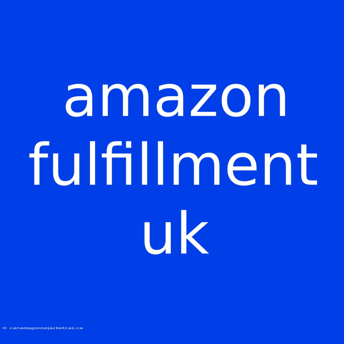 Amazon Fulfillment Uk