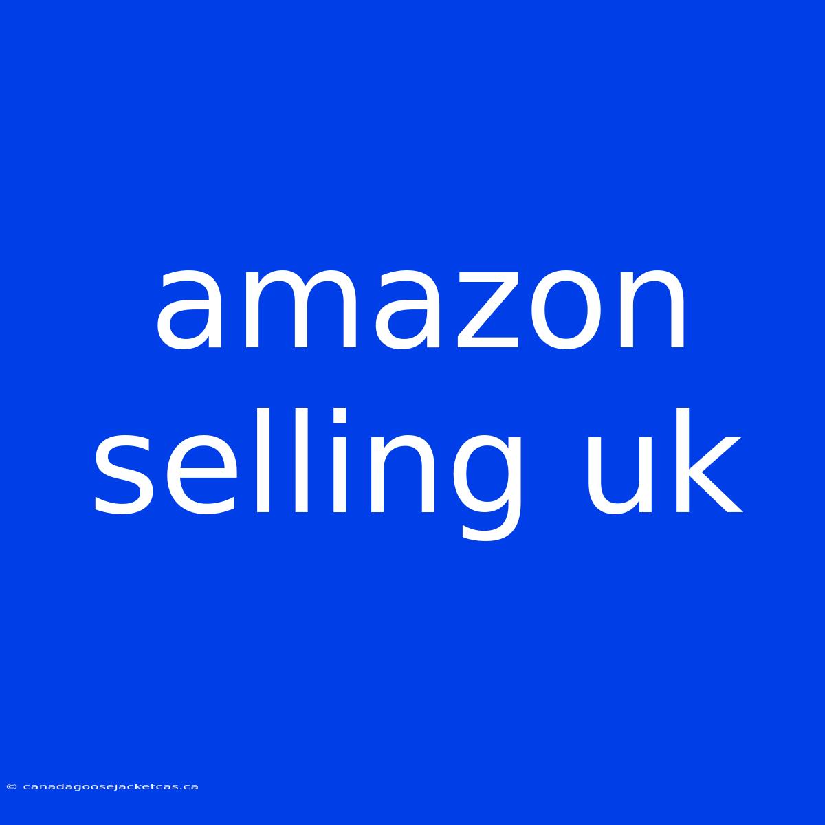 Amazon Selling Uk