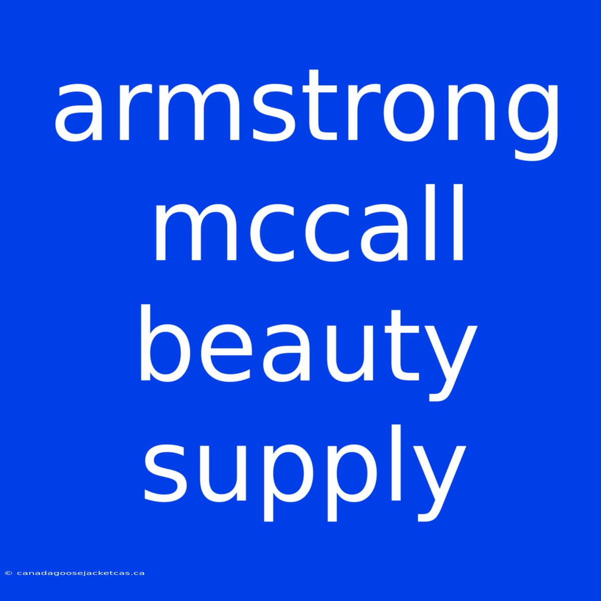 Armstrong Mccall Beauty Supply