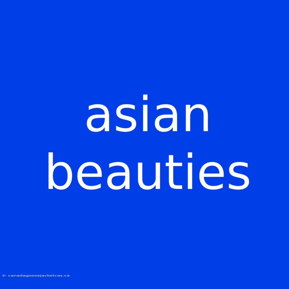 Asian Beauties