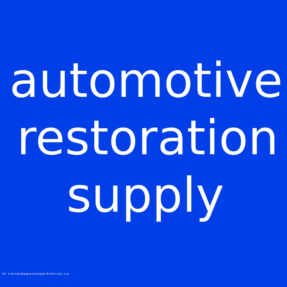 Automotive Restoration Supply