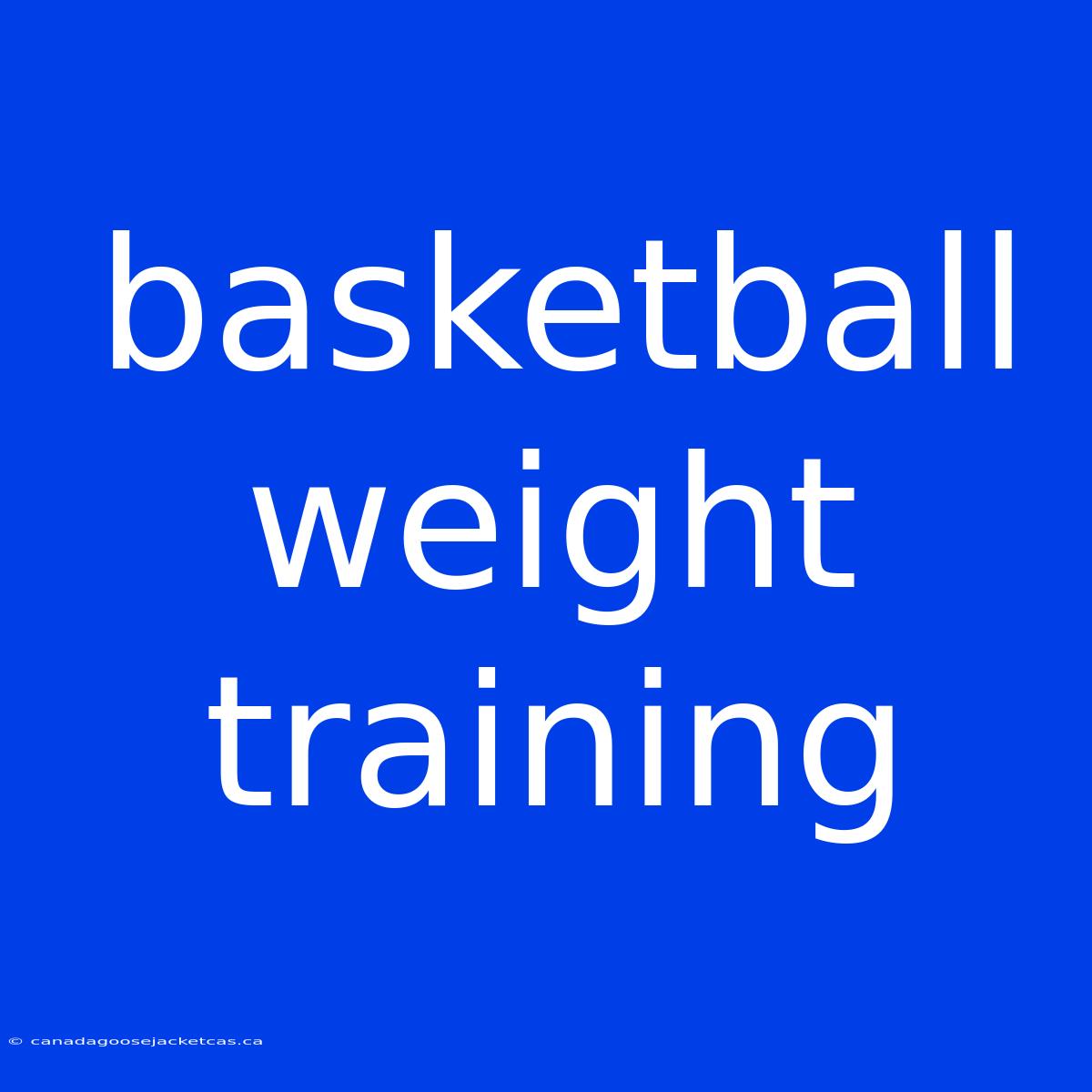 Basketball Weight Training