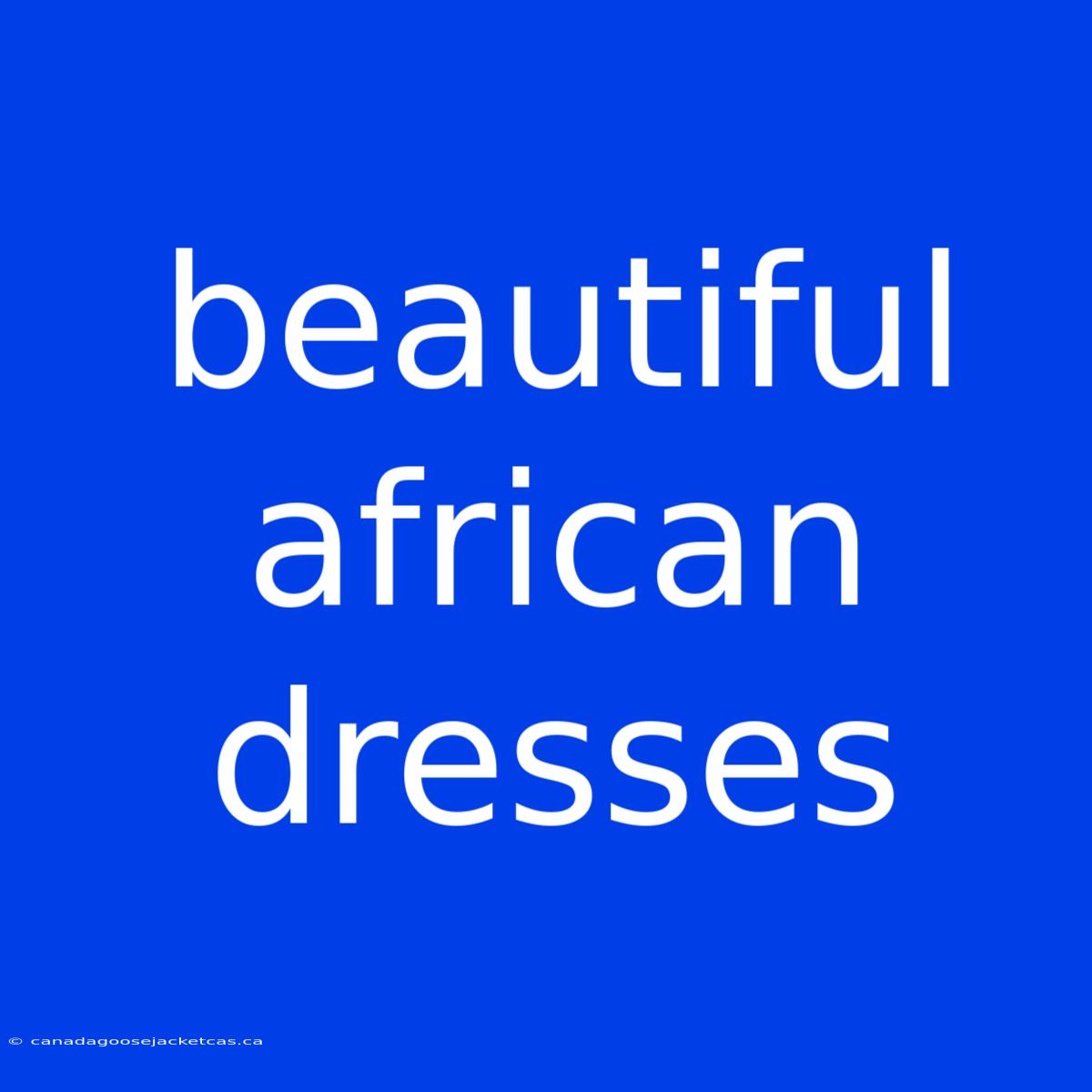 Beautiful African Dresses