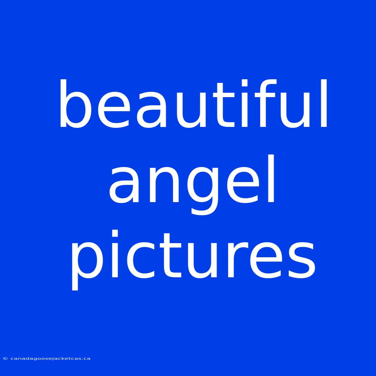 Beautiful Angel Pictures