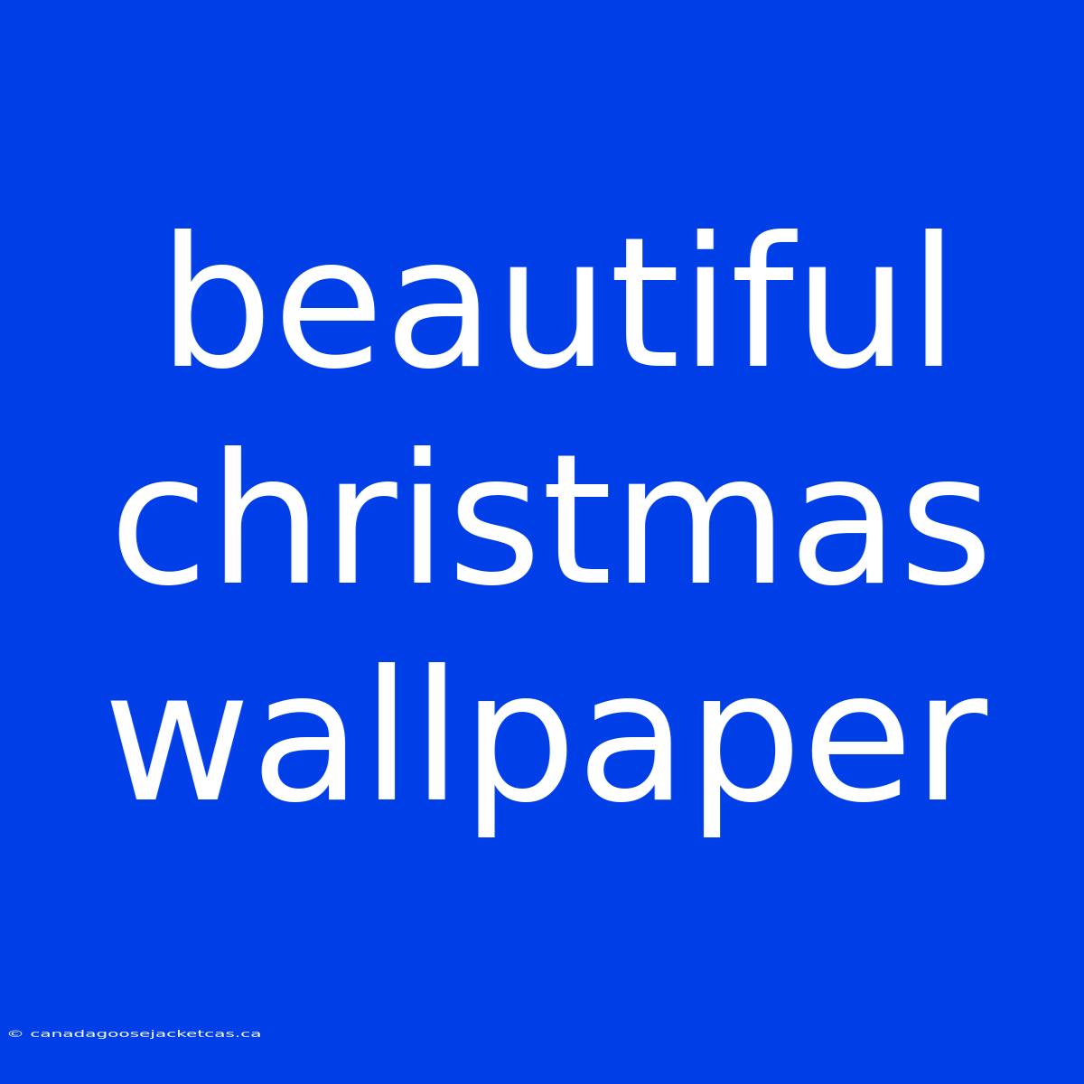 Beautiful Christmas Wallpaper