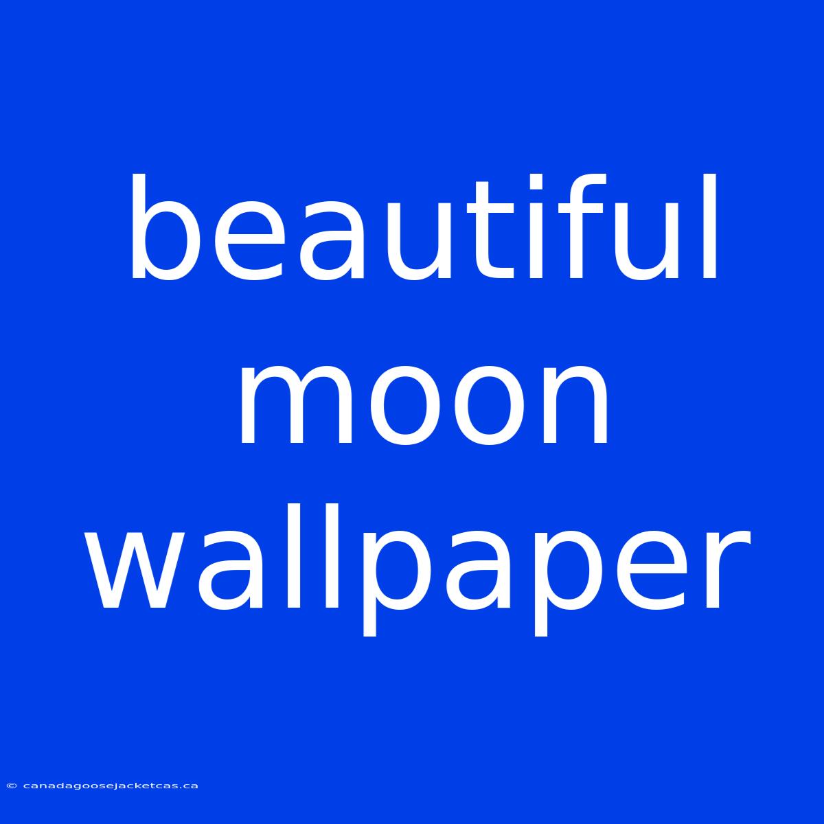 Beautiful Moon Wallpaper