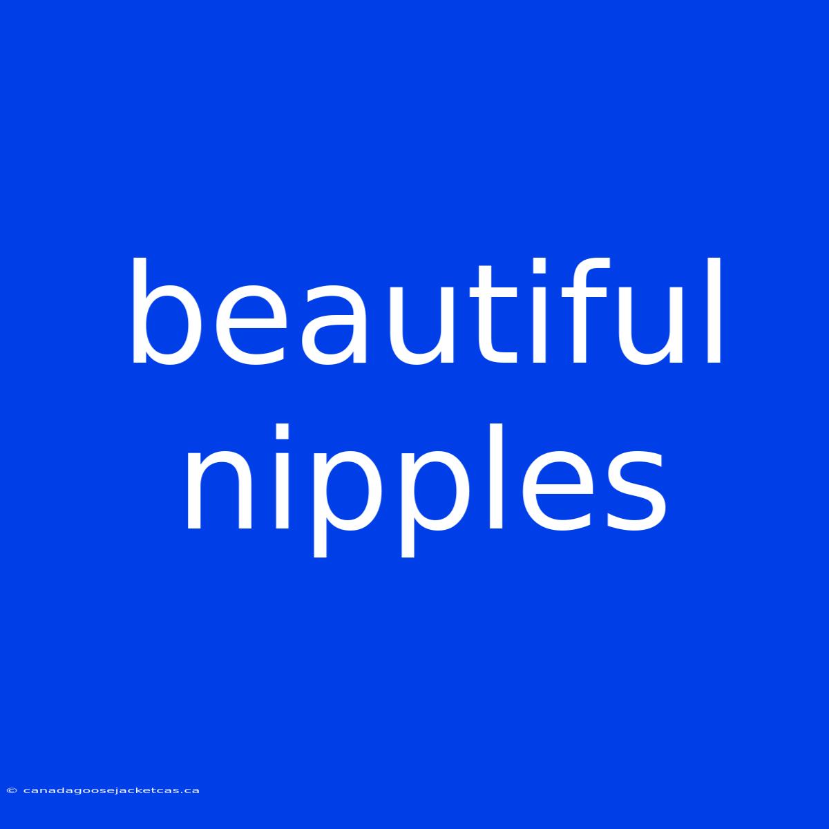 Beautiful Nipples