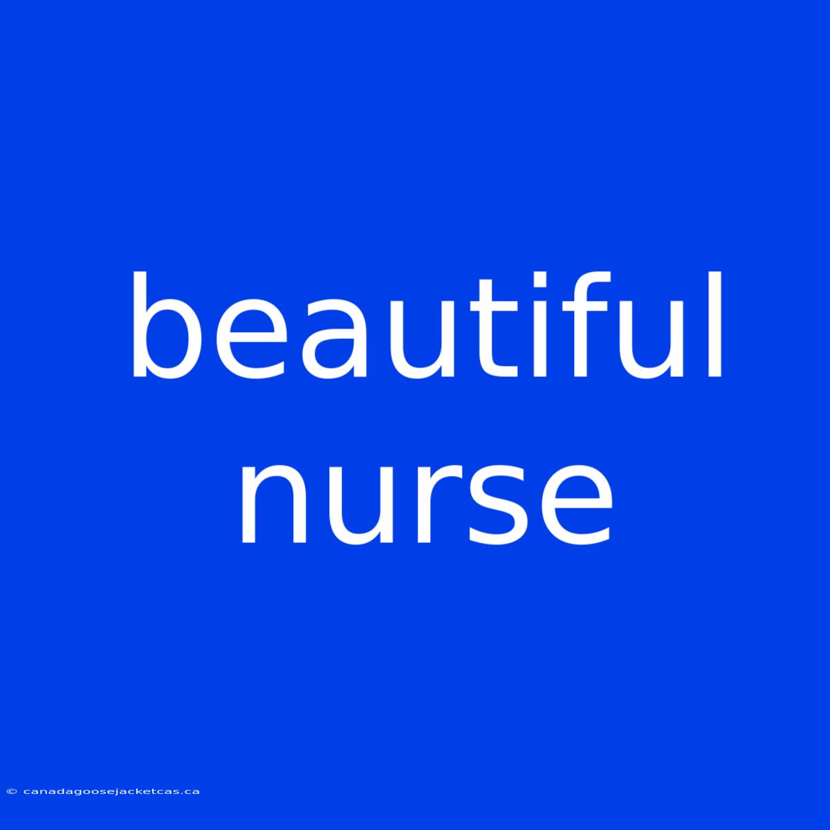 Beautiful Nurse