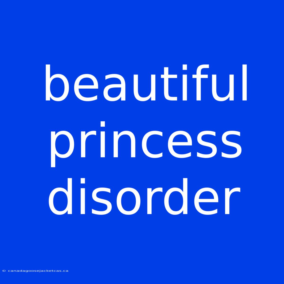 Beautiful Princess Disorder