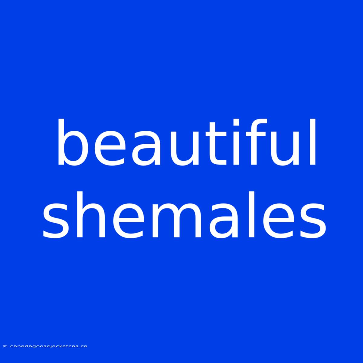 Beautiful Shemales