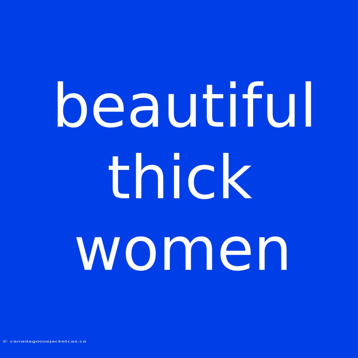 Beautiful Thick Women