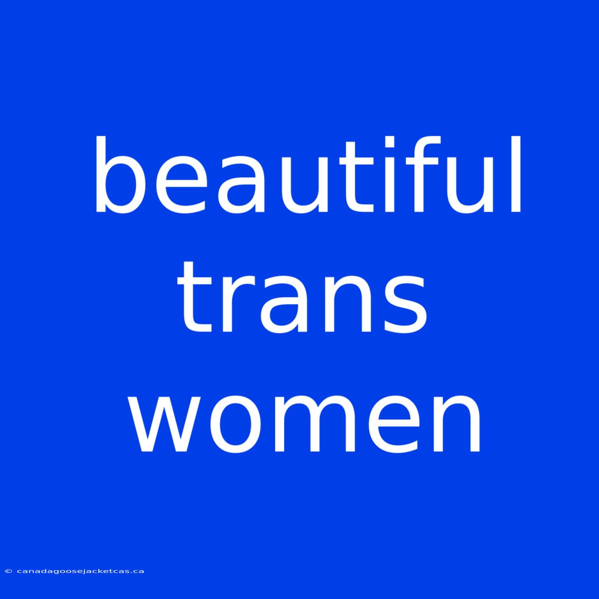 Beautiful Trans Women