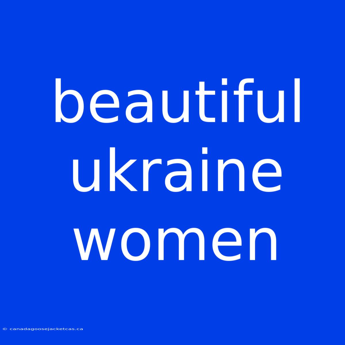 Beautiful Ukraine Women