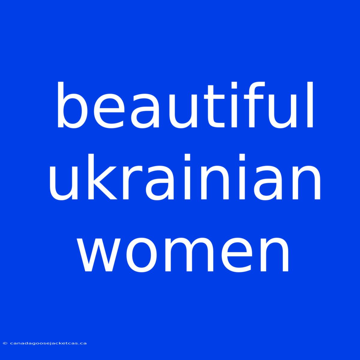 Beautiful Ukrainian Women