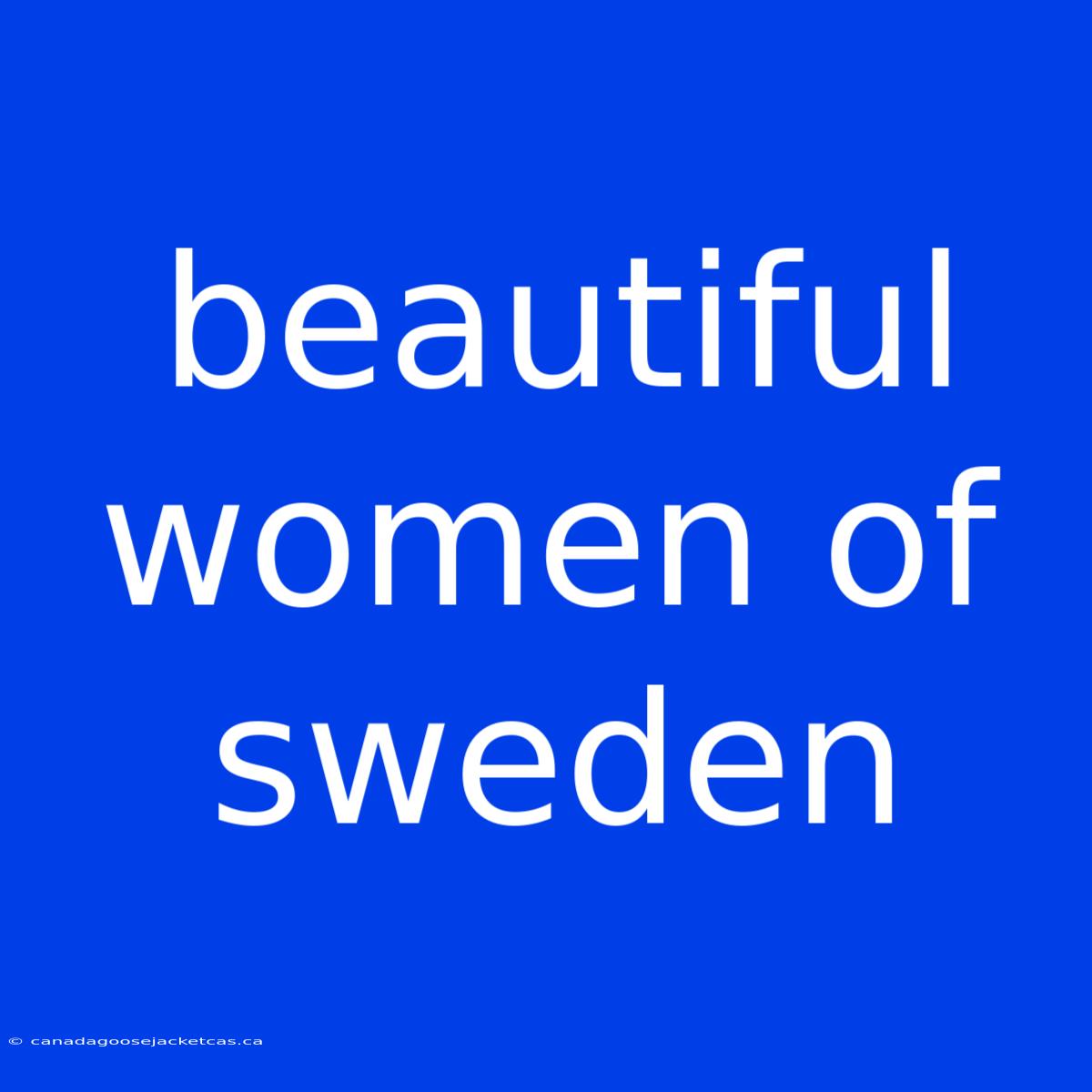 Beautiful Women Of Sweden