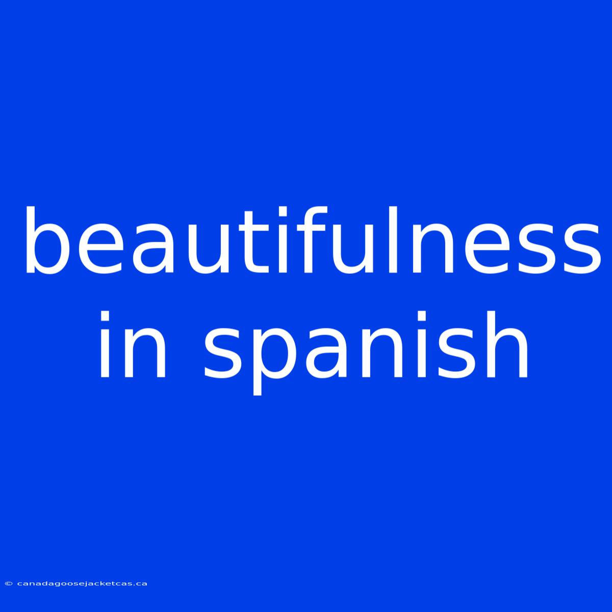 Beautifulness In Spanish