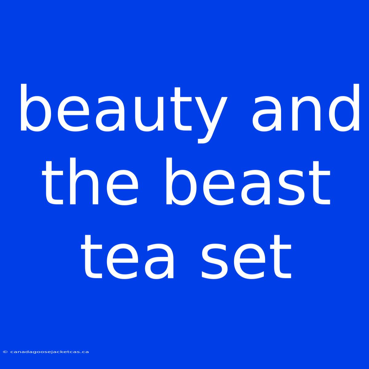 Beauty And The Beast Tea Set