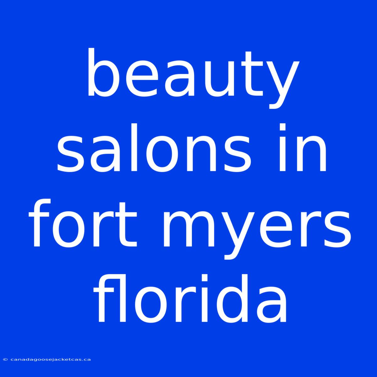 Beauty Salons In Fort Myers Florida