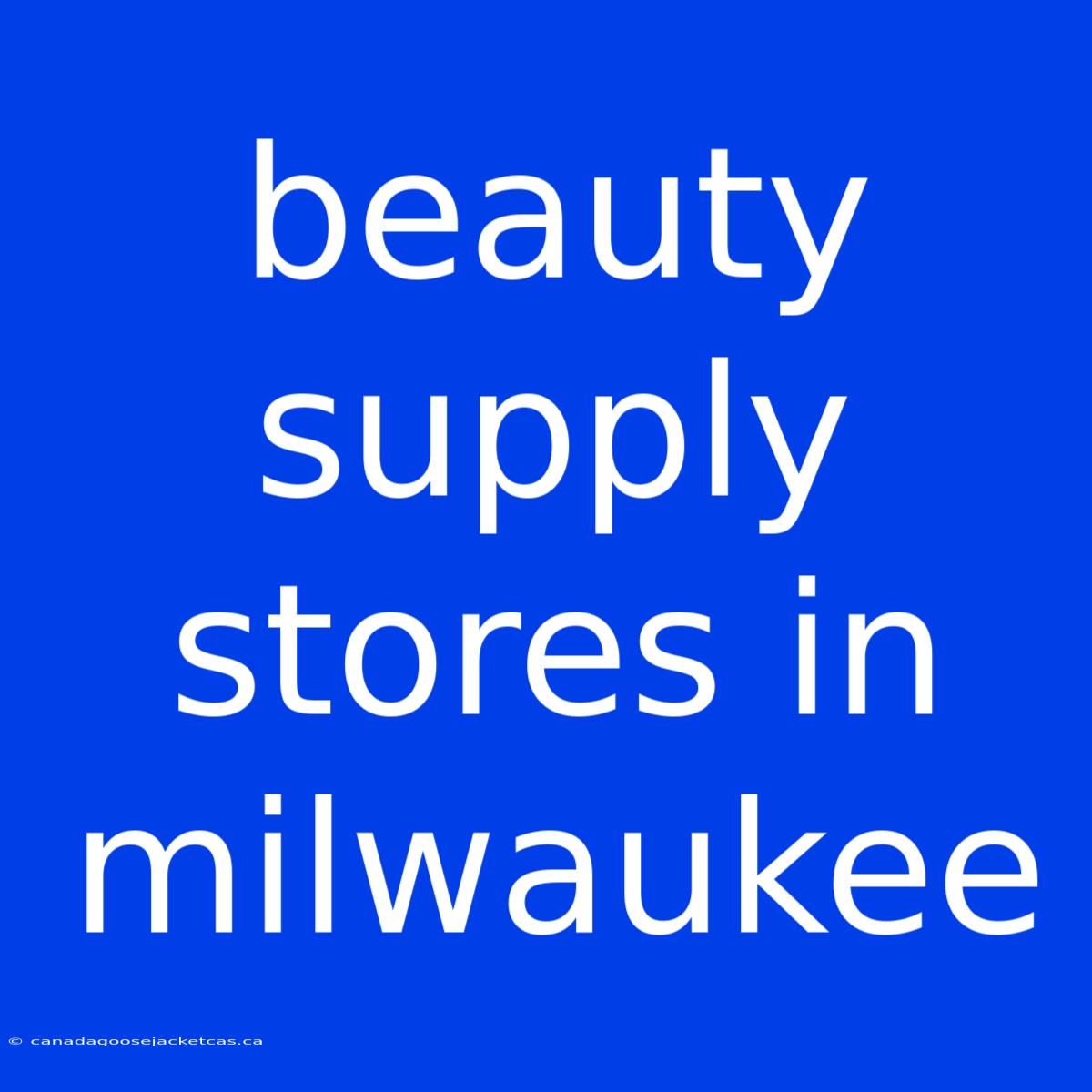 Beauty Supply Stores In Milwaukee