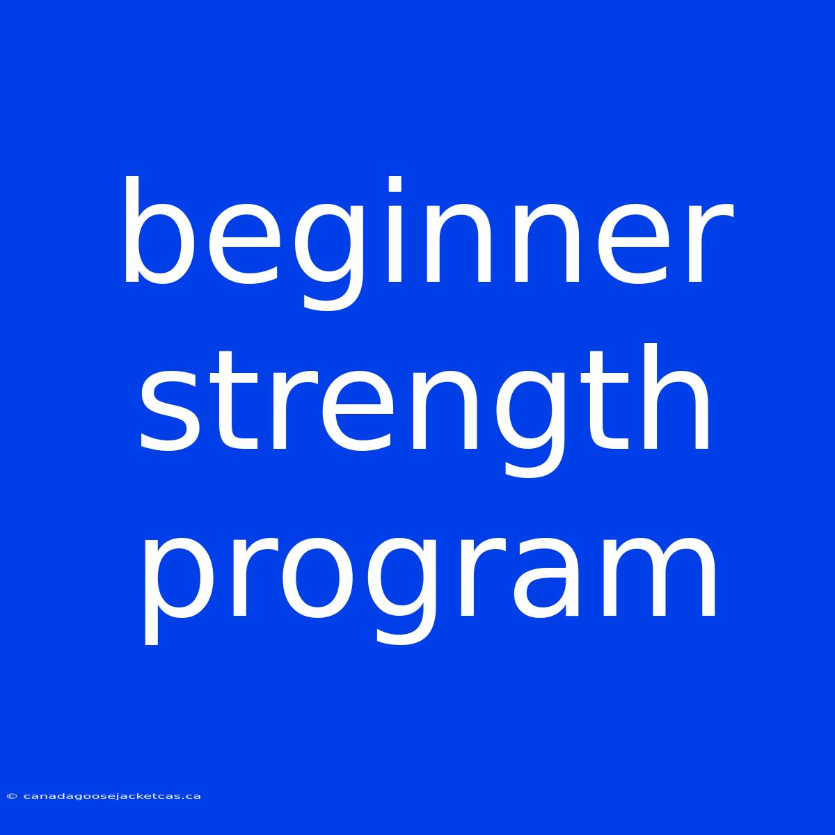 Beginner Strength Program