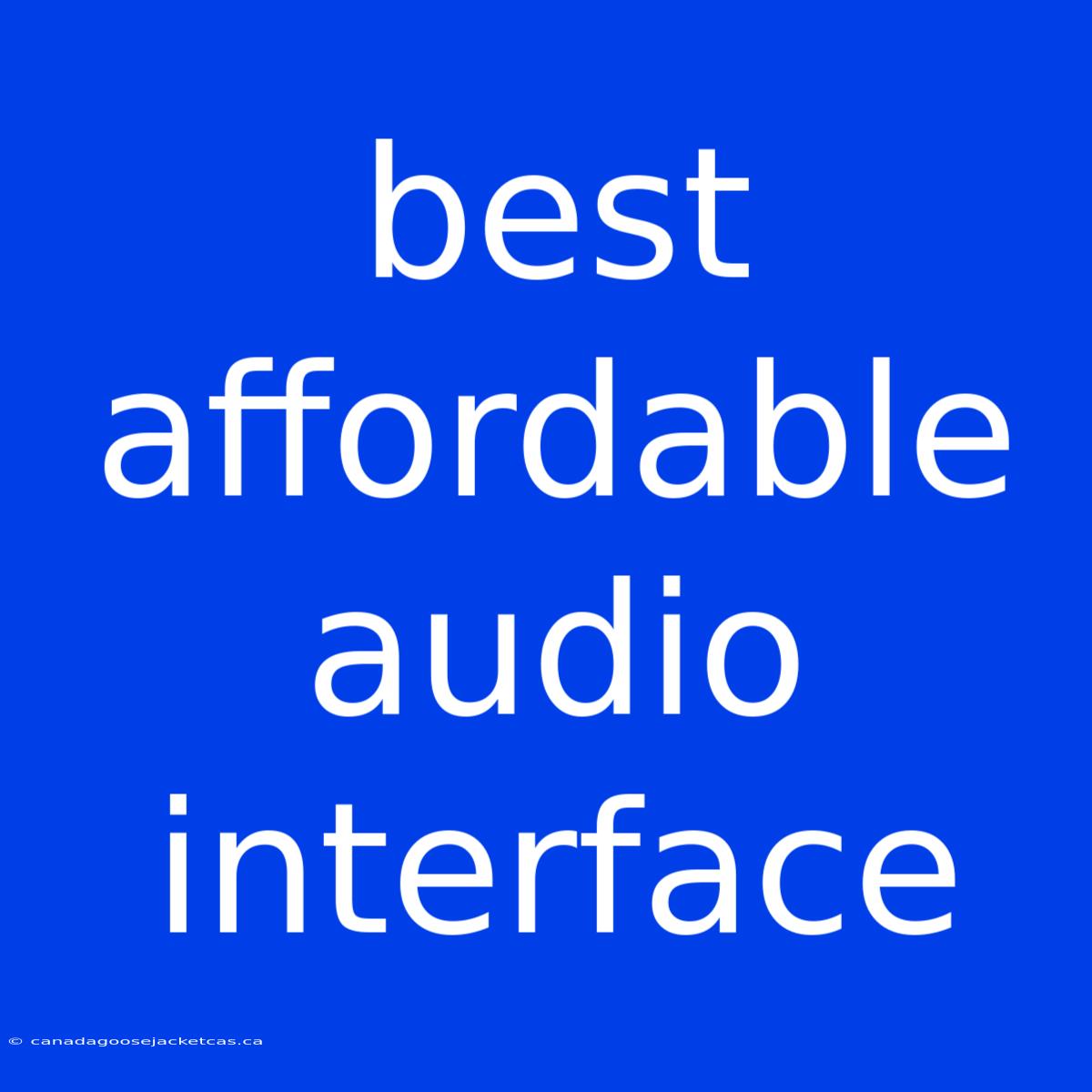 Best Affordable Audio Interface