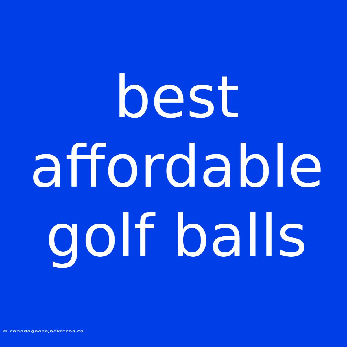 Best Affordable Golf Balls