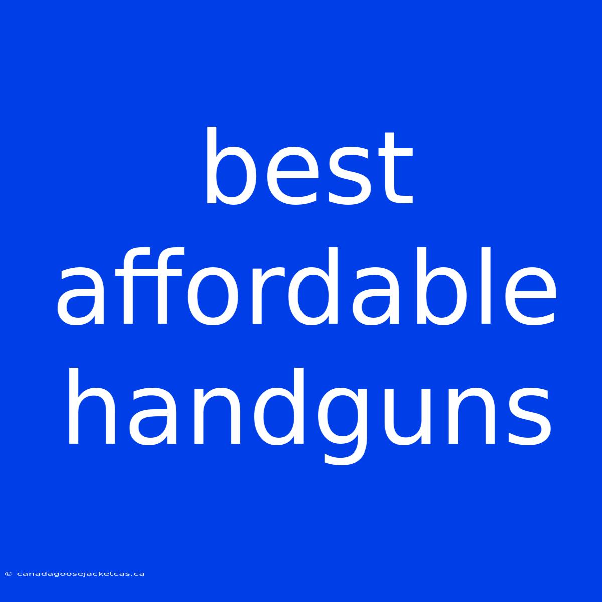 Best Affordable Handguns