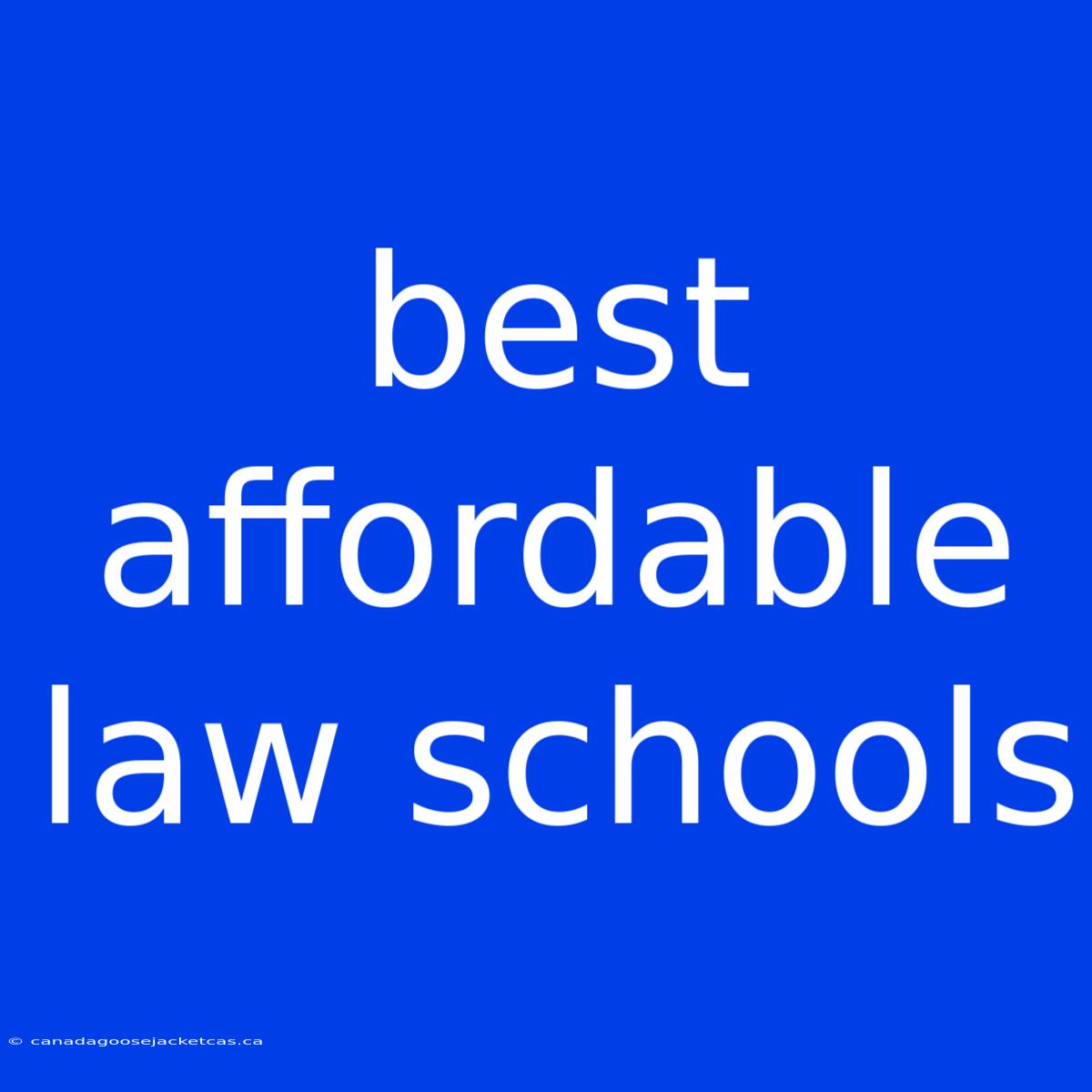 Best Affordable Law Schools