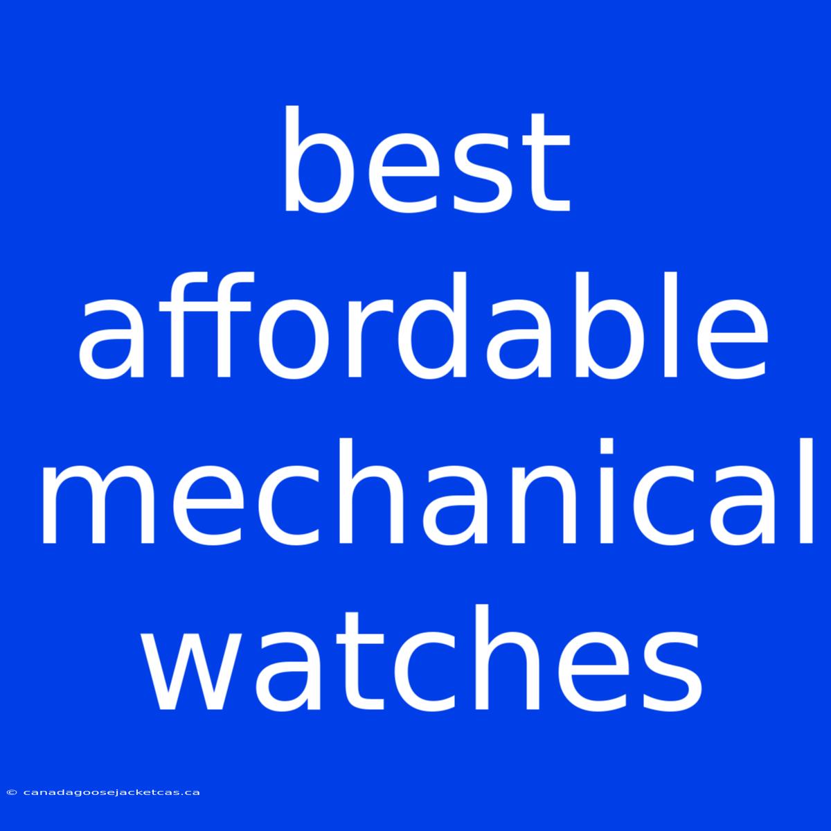 Best Affordable Mechanical Watches