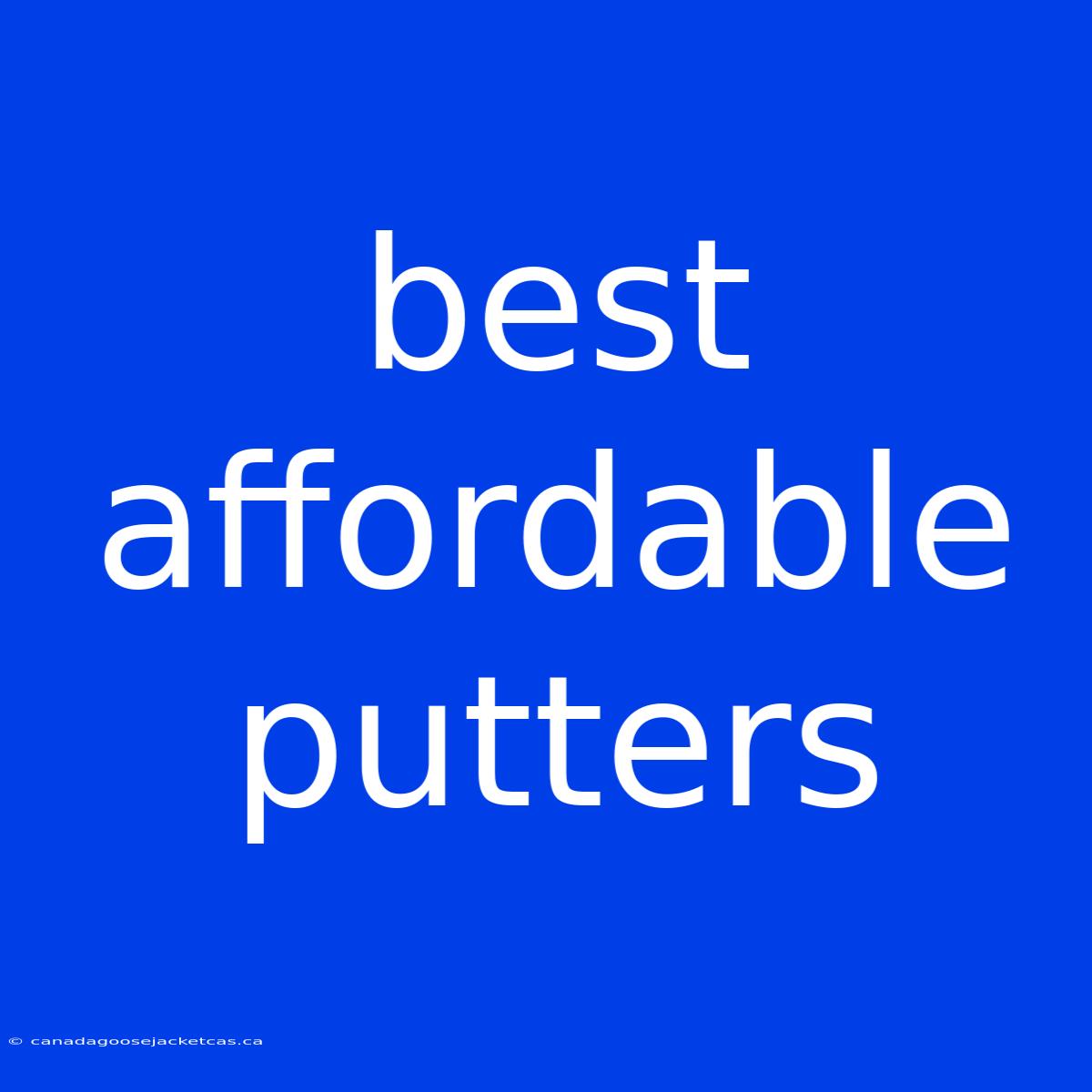 Best Affordable Putters