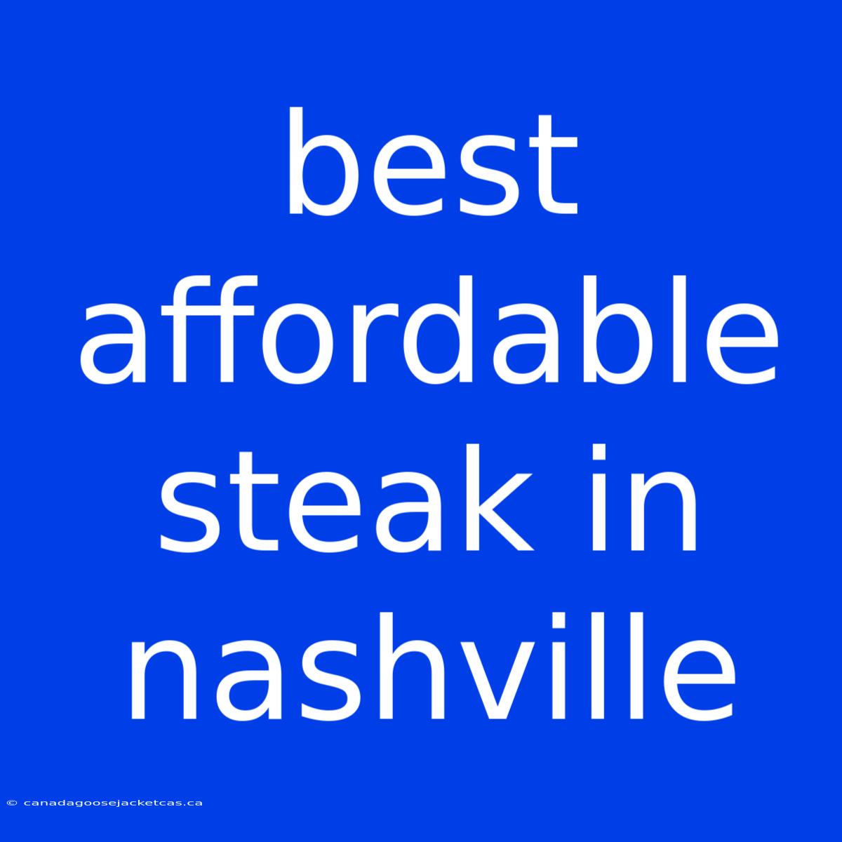 Best Affordable Steak In Nashville