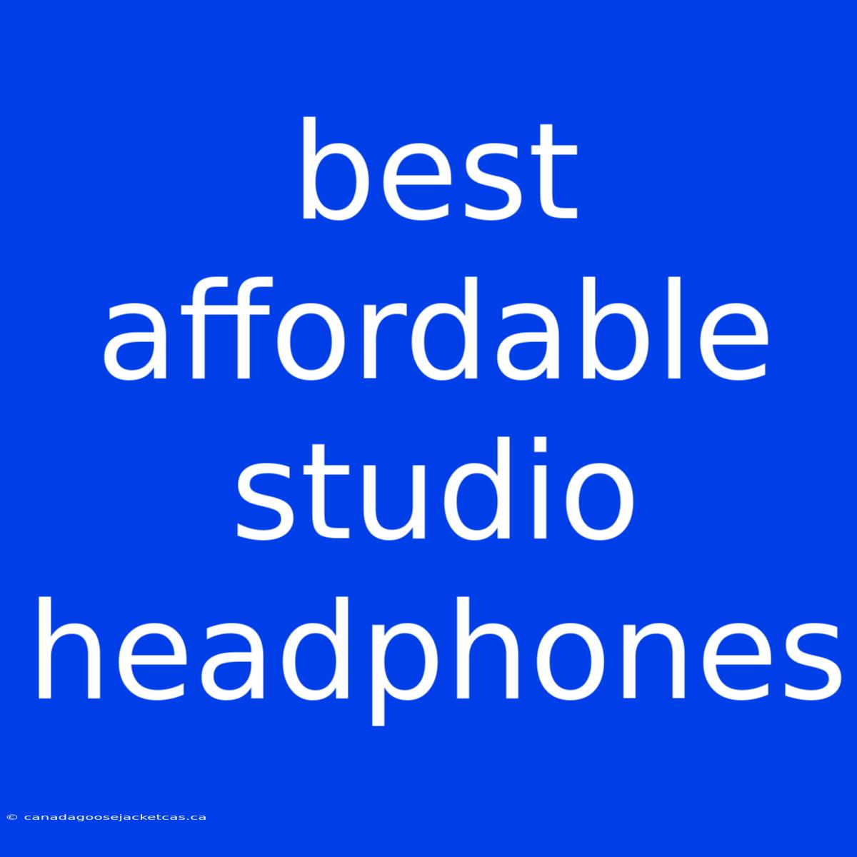 Best Affordable Studio Headphones