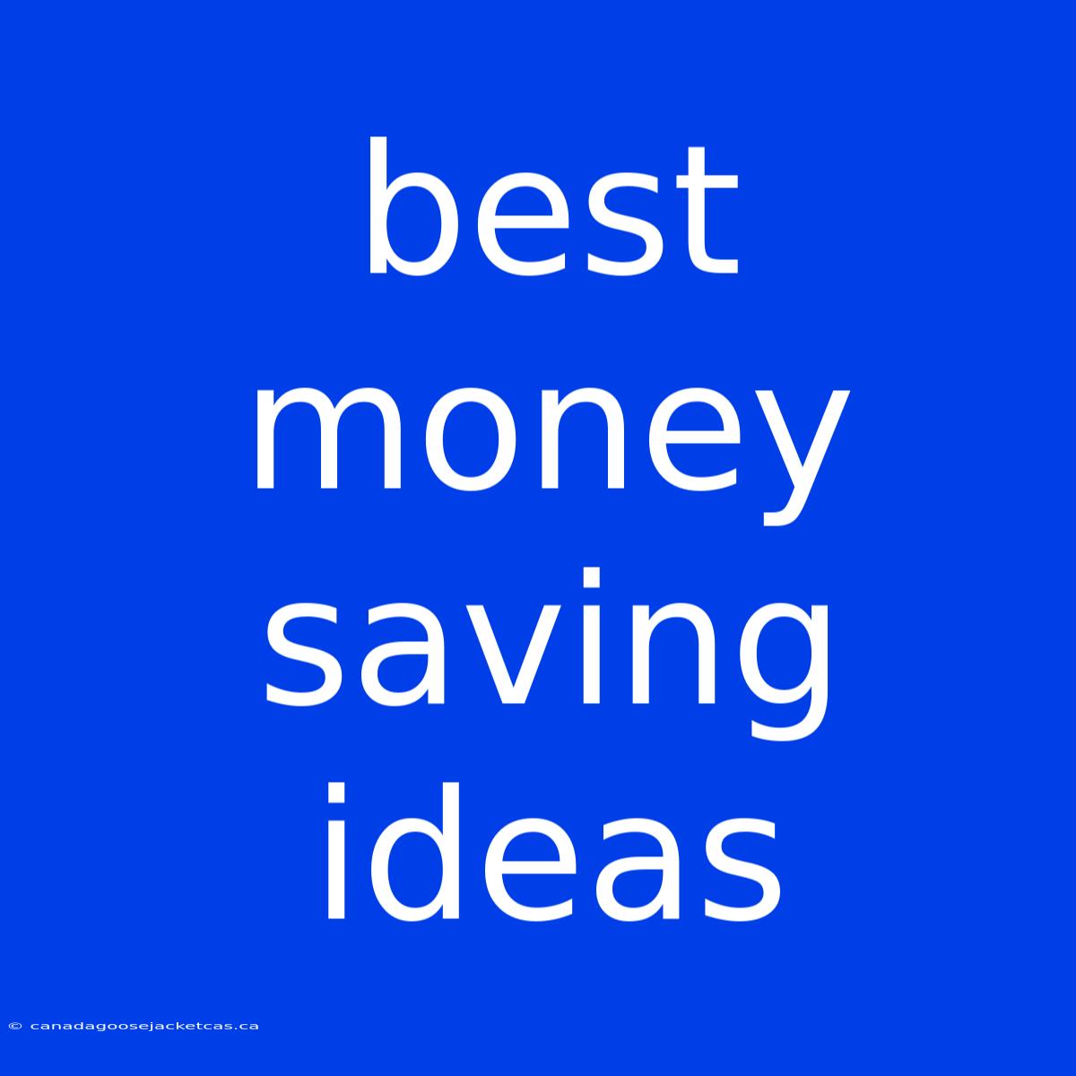 Best Money Saving Ideas