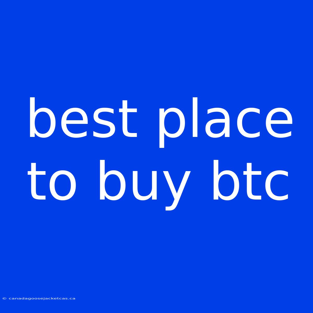 Best Place To Buy Btc