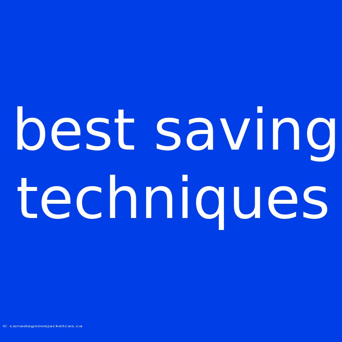 Best Saving Techniques