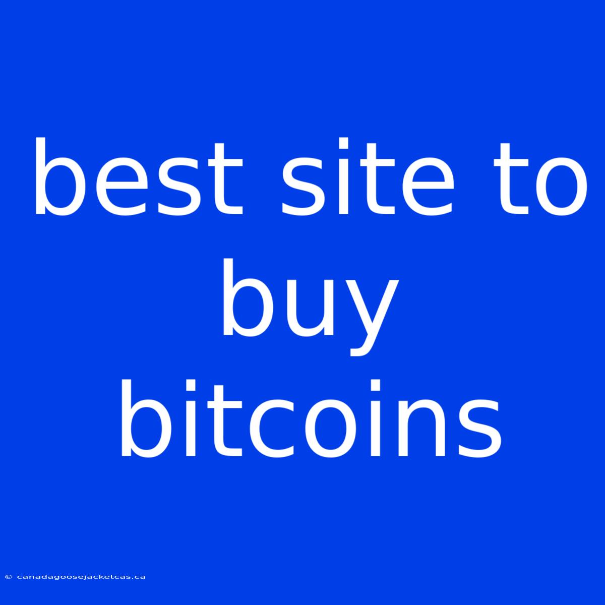 Best Site To Buy Bitcoins