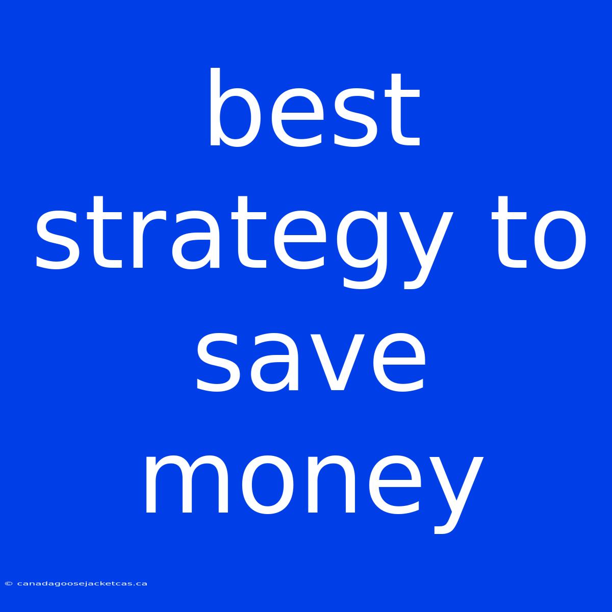 Best Strategy To Save Money