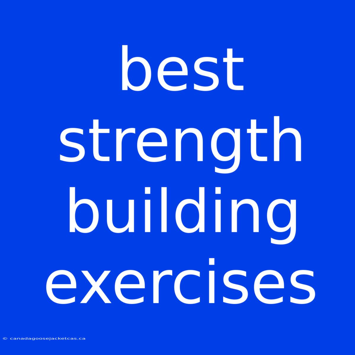 Best Strength Building Exercises