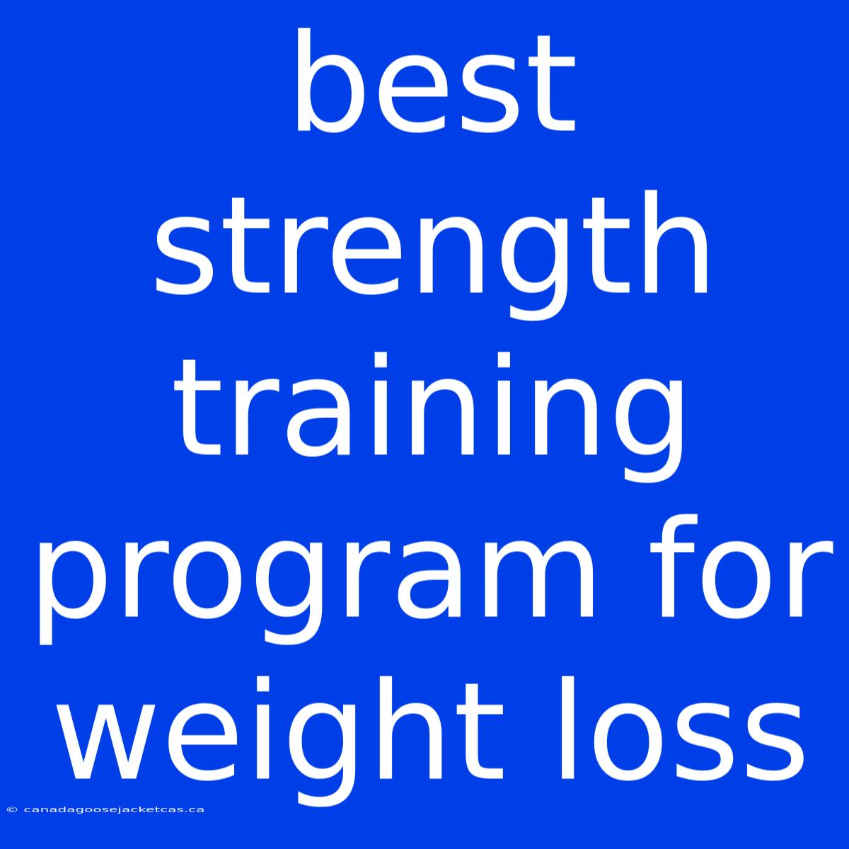 Best Strength Training Program For Weight Loss