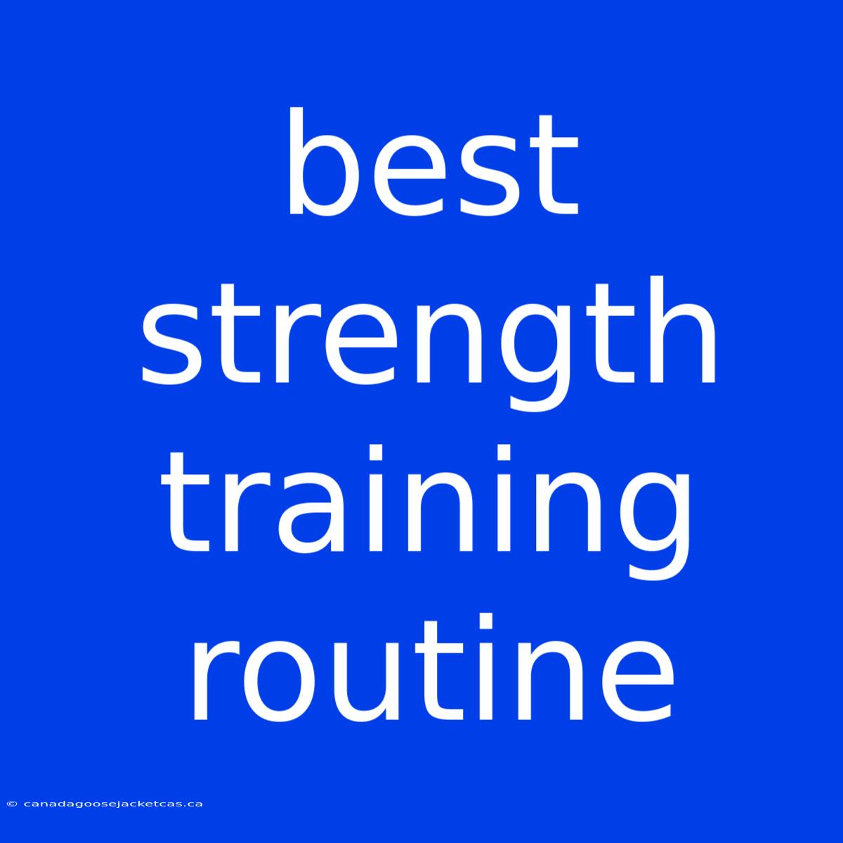 Best Strength Training Routine