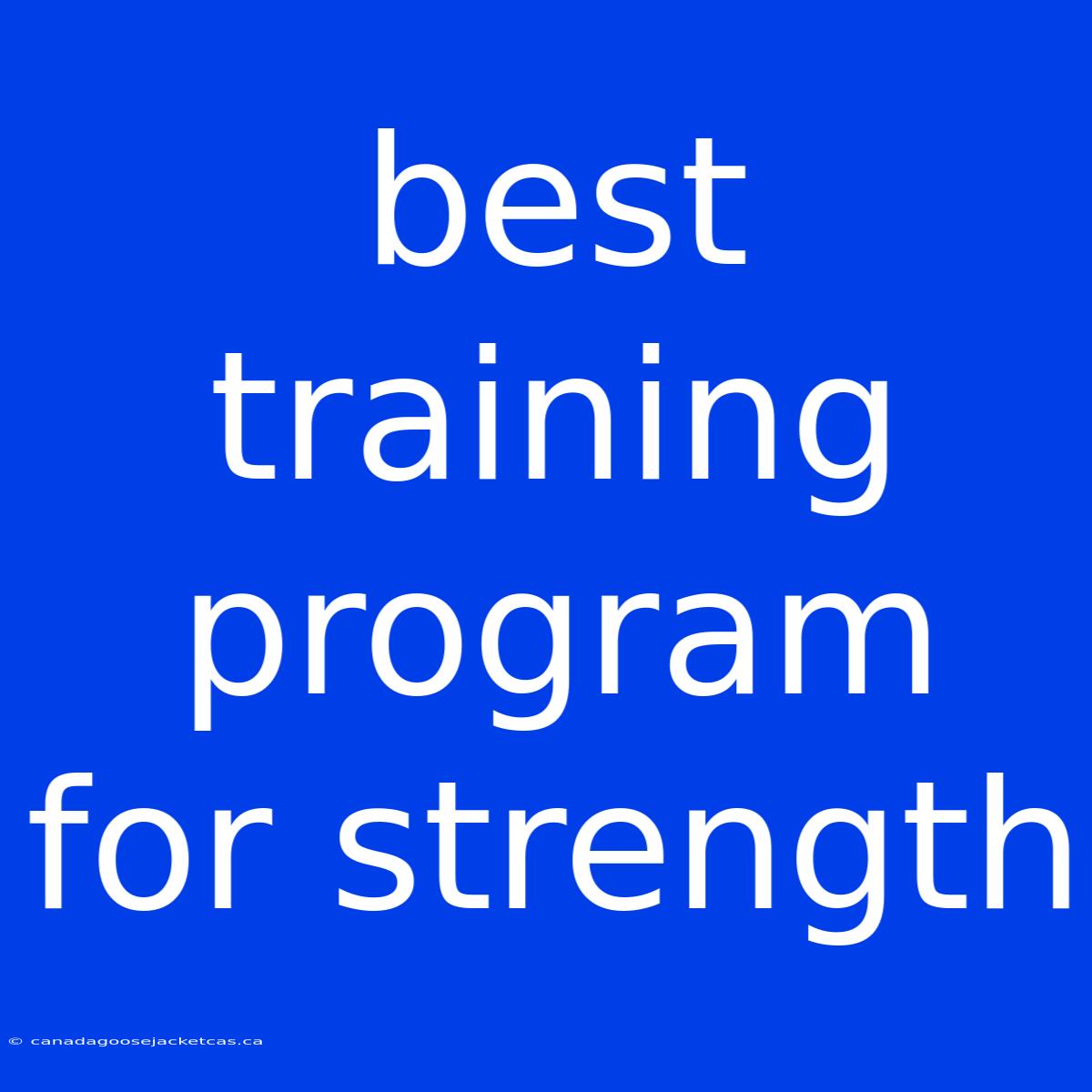 Best Training Program For Strength